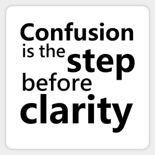 Confusion is the step before clarity Sticker